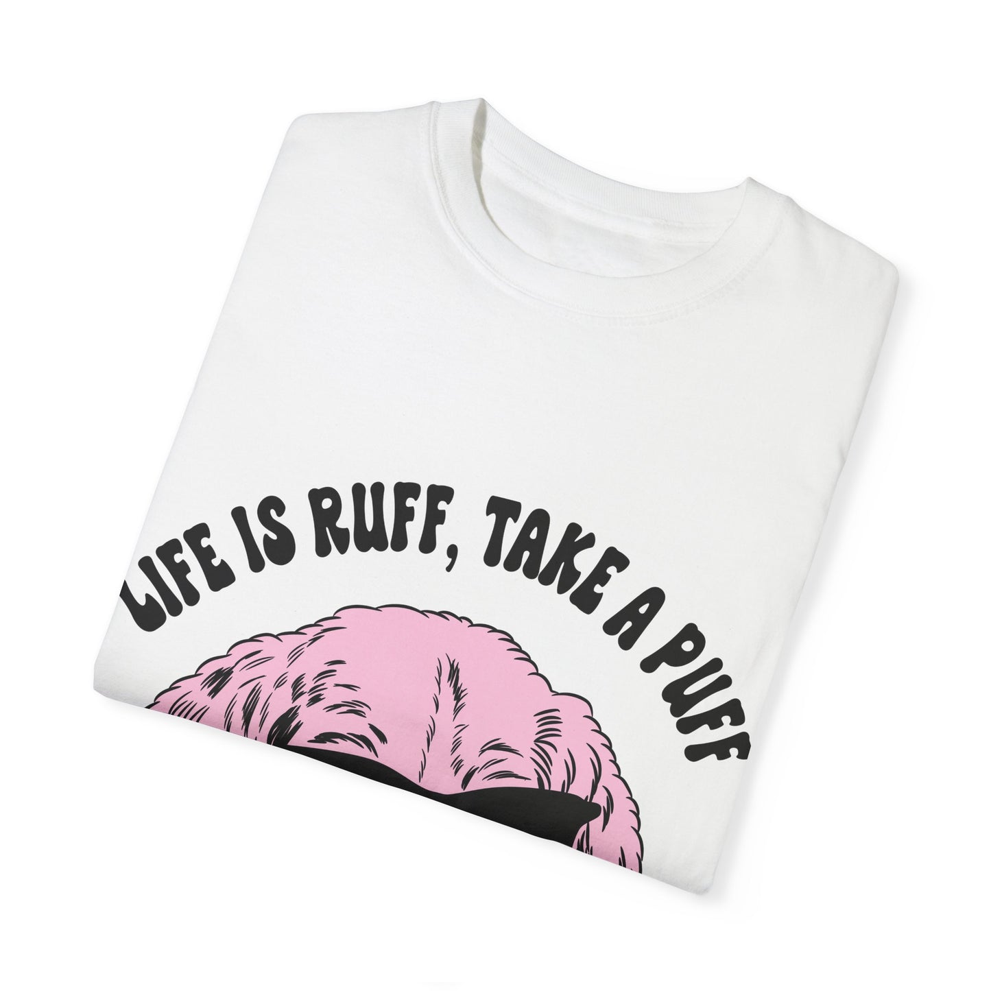 Life is Ruff Unisex Garment-Dyed T-Shirt - Fun Dog Graphic Tee