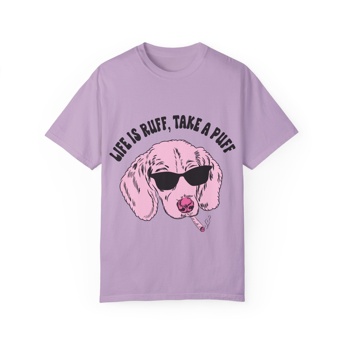 Life is Ruff Unisex Garment-Dyed T-Shirt - Fun Dog Graphic Tee