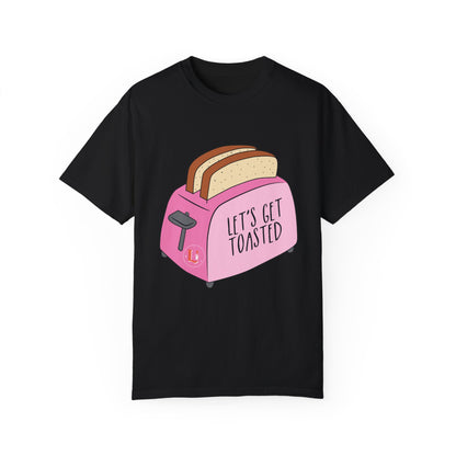 Let's Get Toasted T-Shirt