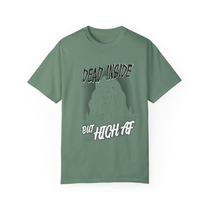 Dead Inside but High AF - Unisex T-shirt