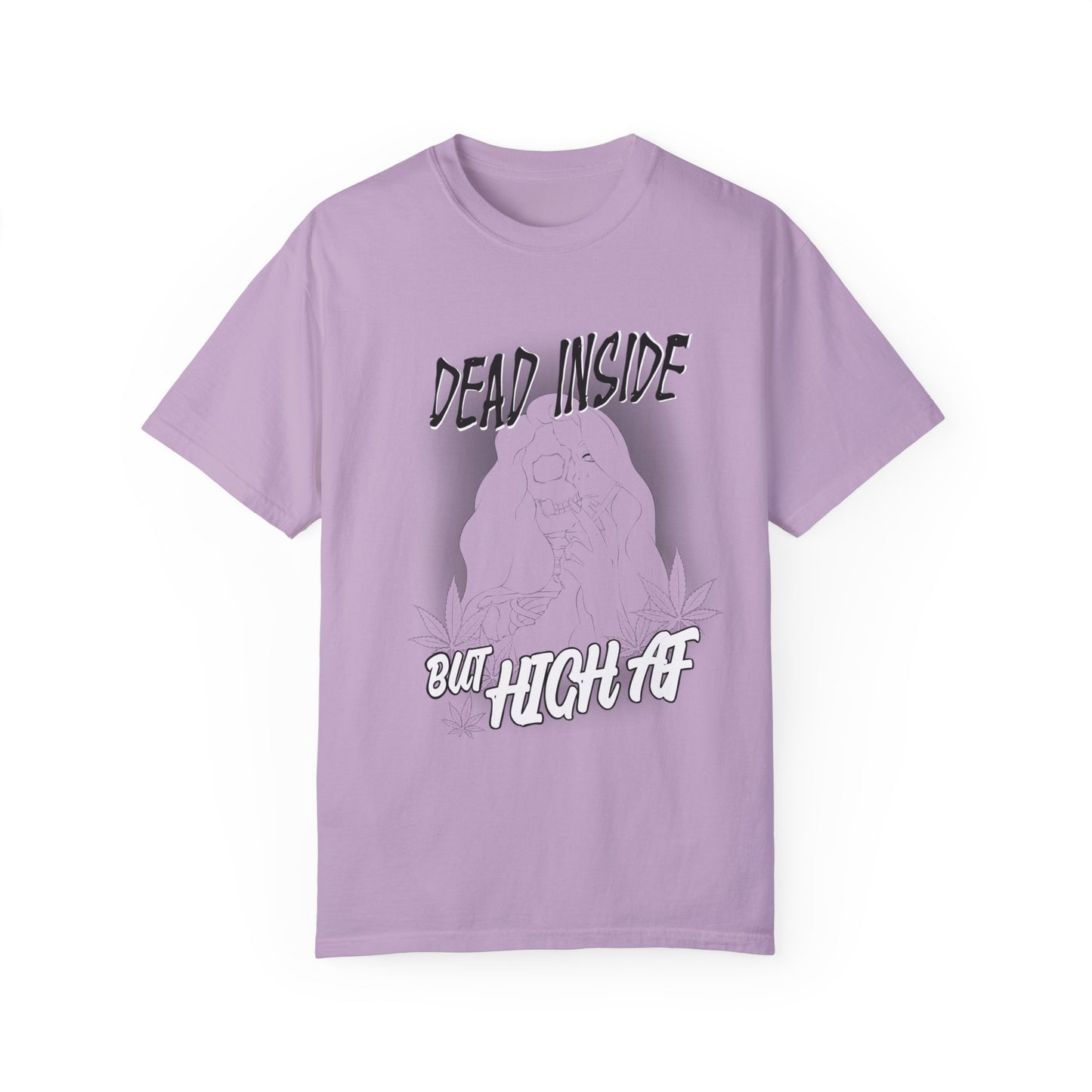 Dead Inside but High AF - Unisex T-shirt