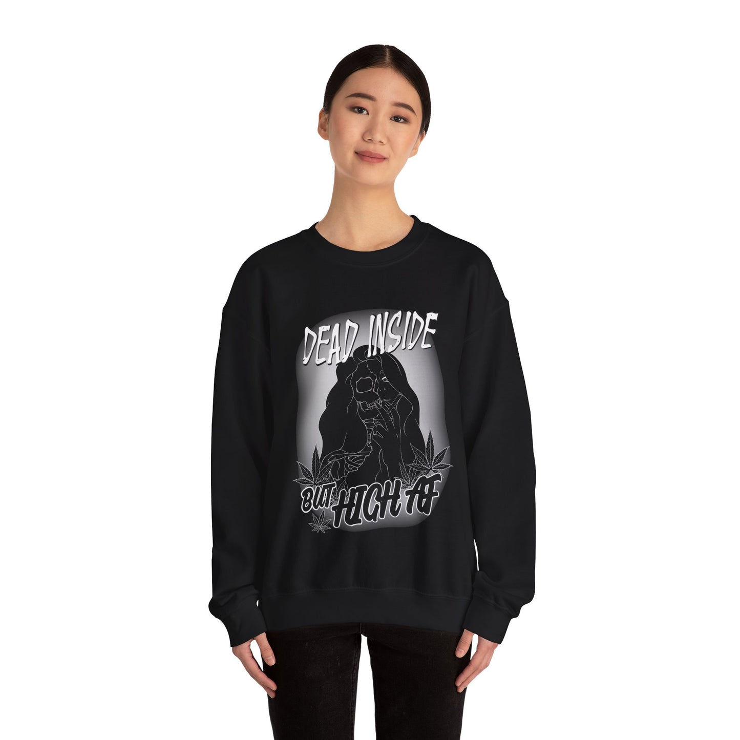 Dead Inside but HIGH AF - Crewneck Sweatshirt