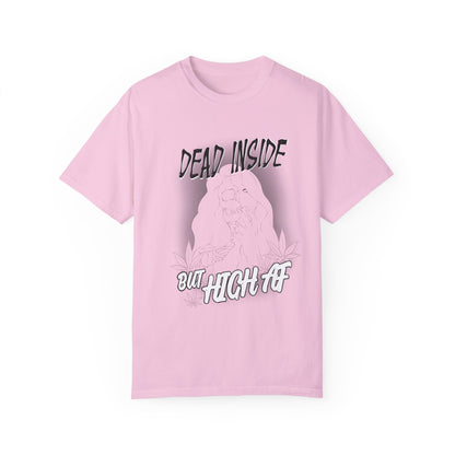 Dead Inside but High AF - Unisex T-shirt