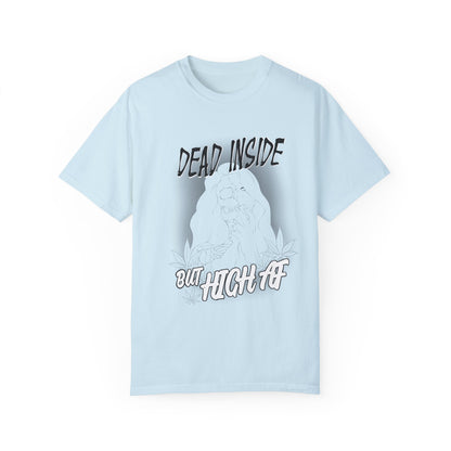 Dead Inside but High AF - Unisex T-shirt